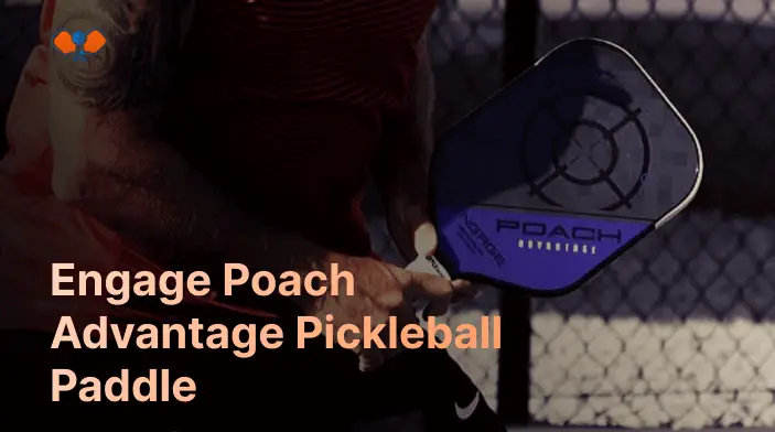 Engage Poach Advantage Pickleball Paddle