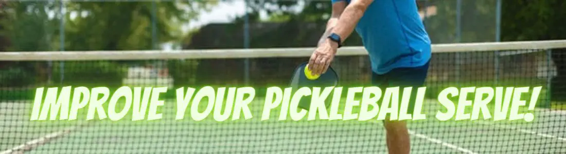 Improve Your Pickleball Serve