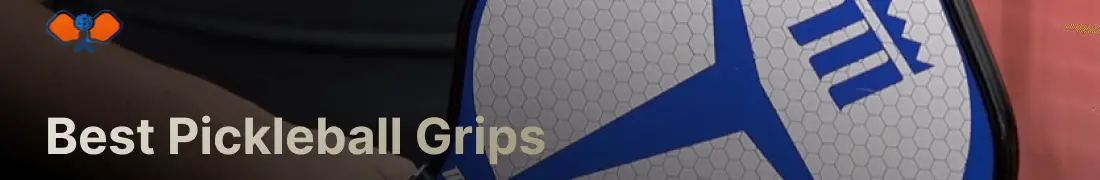best pickleball grips
