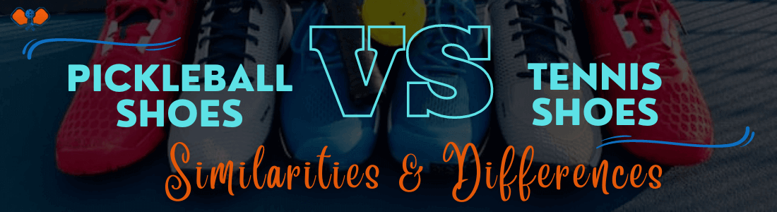 Pickleball Shoes Vs. Tennis Shoes